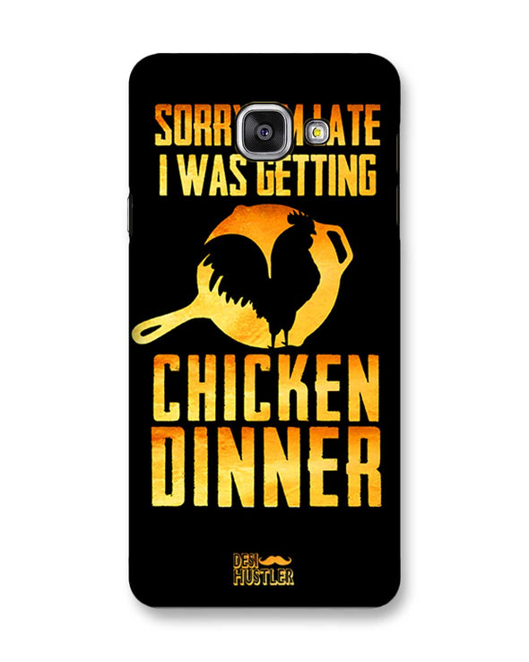 sorr i'm late, I was getting chicken Dinner | Samsung Galaxy A7 (2016) Phone Case