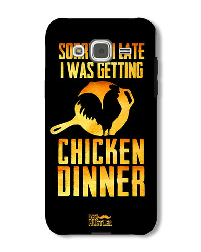 sorr i'm late, I was getting chicken Dinner  | Samsung Galaxy J2 Phone Case