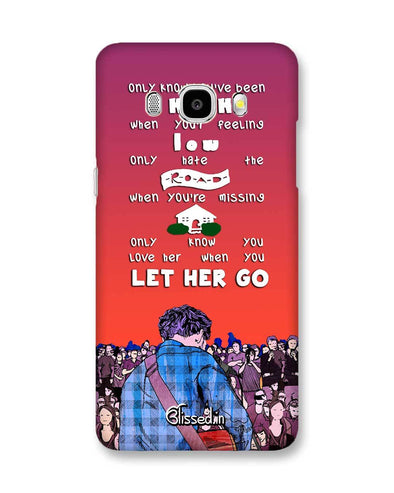 Let Her Go | Samsung Galaxy J7 (2016) Phone Case
