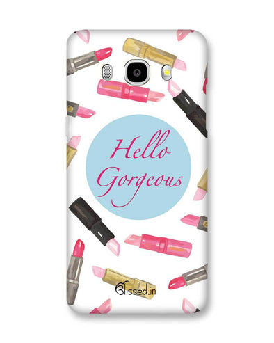 Hello Gorgeous | Samsung Galaxy J7 (2016) Phone Case