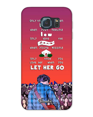 Let Her Go | Samsung Galaxy Note S6 Phone Case