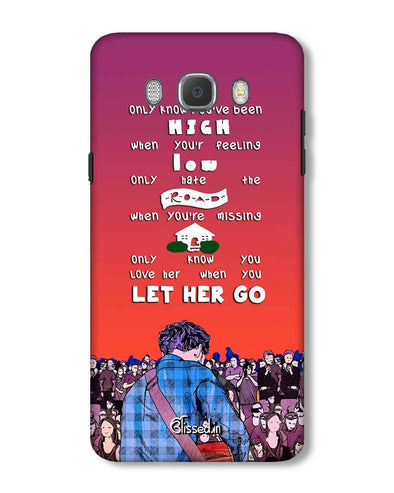Let Her Go | Samsung Galaxy ON 8 Phone Case