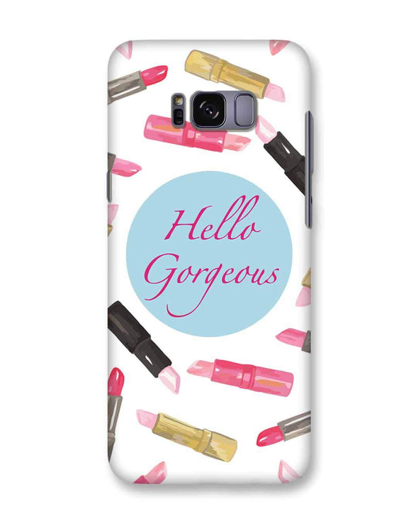 Hello Gorgeous | Samsung Galaxy S8 Phone Case