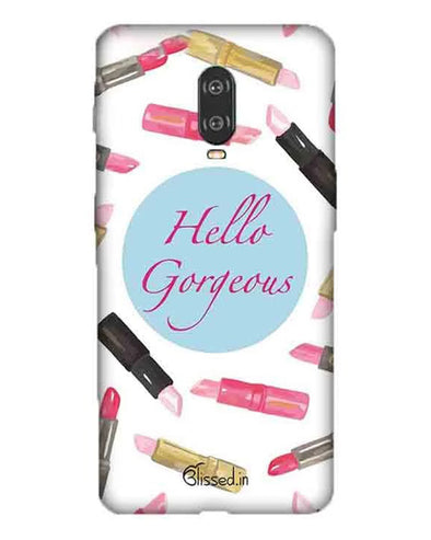 hello gorgeous | One Plus 6T Phone Case