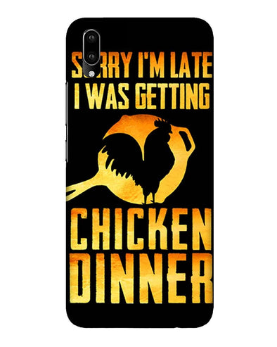 SORRY I'M LATE, I WAS GETTING CHICKEN DINNER  | Vivo V11 Pro Phone Case