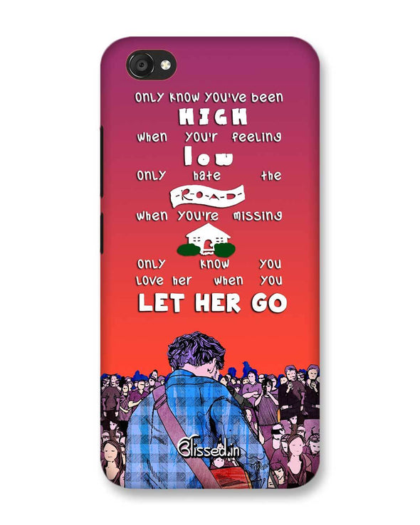 Let Her Go | Vivo V5 Plus Phone Case
