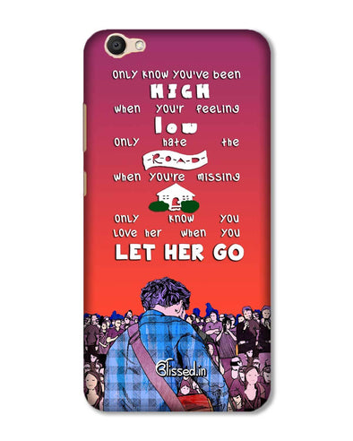 Let Her Go | Vivo V5 Phone Case