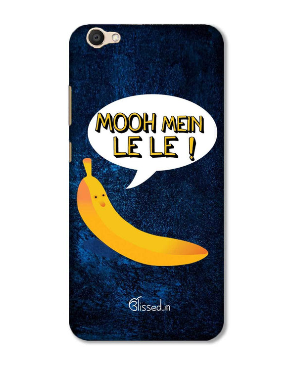 Mooh mein le le | Vivo V5 Phone case