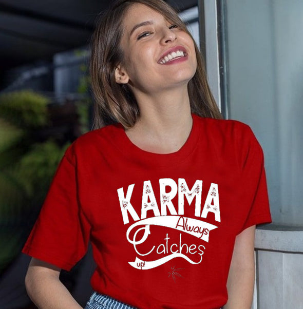 Karma always catches up!  |  Woman's Half Sleeve Top