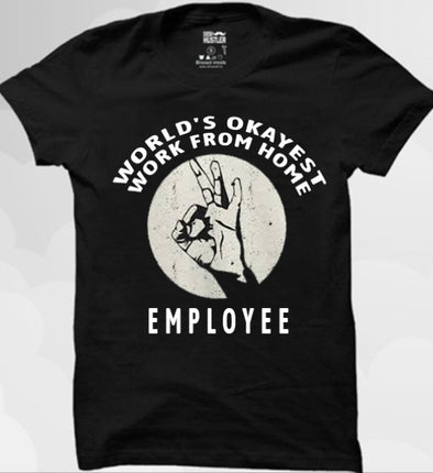 Okayest WFH Employee | Half sleeve Tshirt