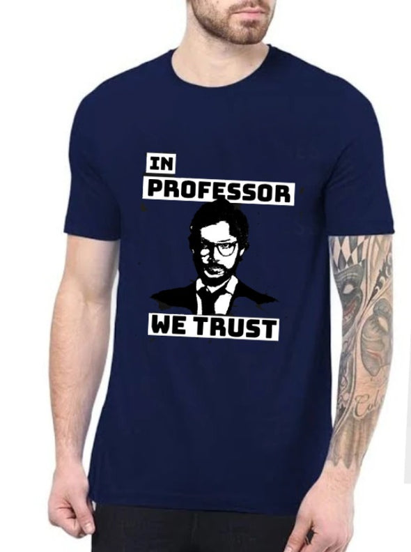 In Professor We Trust Money Heist Fanart | Half sleeve Tshirt