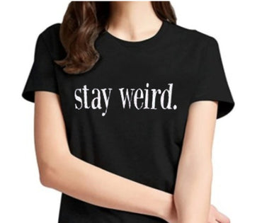 Stay Wierd |  Woman's Half Sleeve Top