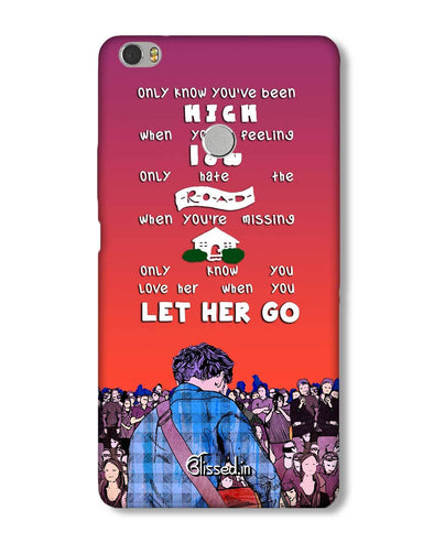 Let Her Go | Xiaomi Mi Max Phone Case