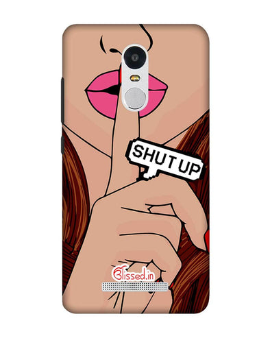 Shut Up  | Xiaomi Redmi Note3 Phone Case