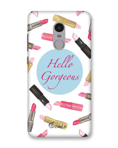 Hello Gorgeous | Xiaomi Redmi Note4 Phone Case