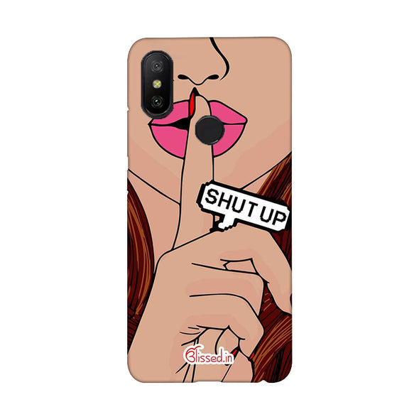 Shut Up | Xiaomi Mi A2 Phone Case