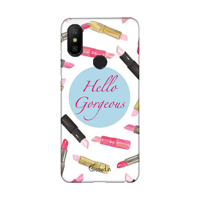 hello gorgeous | Xiaomi Mi A2 Phone Case