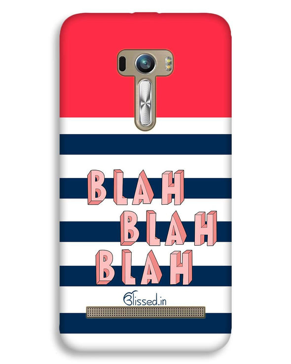 BLAH BLAH BLAH | ASUS Zenfone Selfie Phone Case