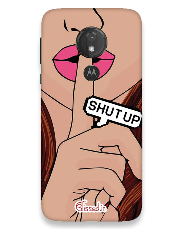 Shut Up | moto g7 power Phone Case