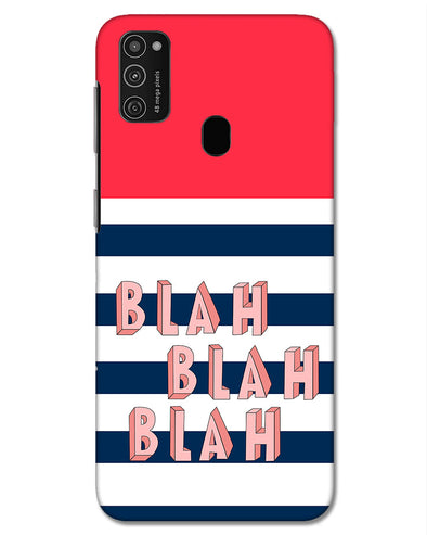 BLAH BLAH BLAH | Samsung Galaxy M21 Phone Case