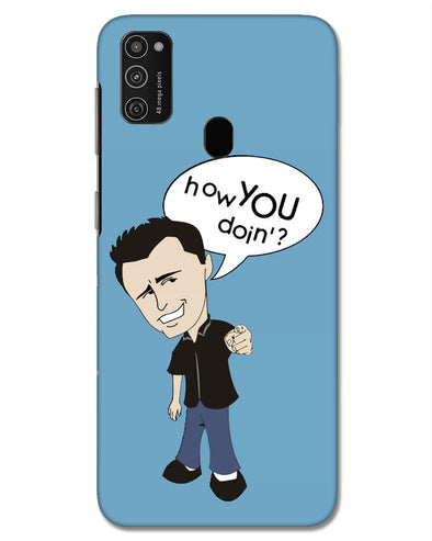 How you doing | Samsung Galaxy M21 Phone Case