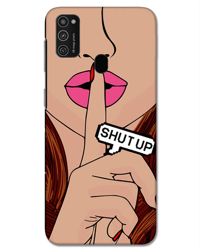 Shut Up | Samsung Galaxy M21 Phone Case