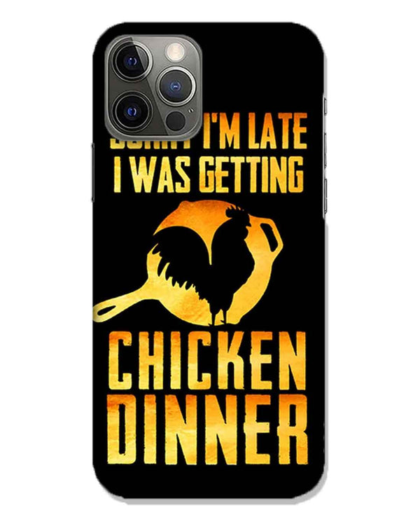 sorr i'm late, I was getting chicken Dinner | iphone 12 pro max Phone Case