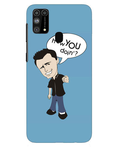 How you doing | Samsung Galaxy M31 Phone Case