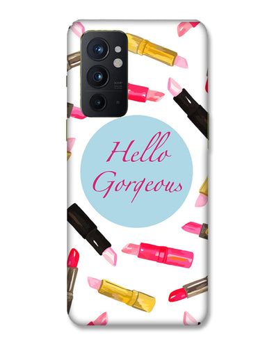 hello gorgeous | OnePlus 9RT Phone Case
