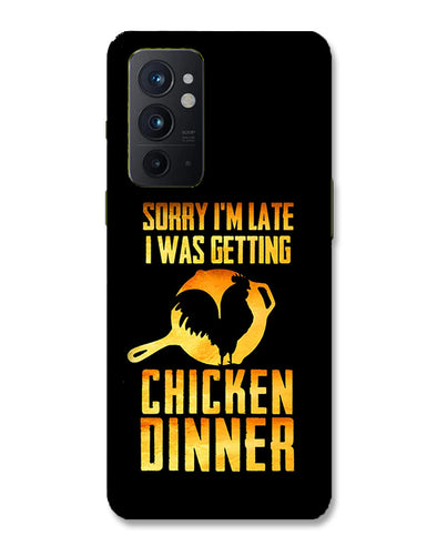 sorr i'm late, I was getting chicken Dinner | OnePlus 9RT Phone Case