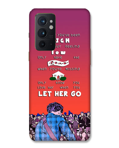 Let Her Go | OnePlus 9RT Phone Case