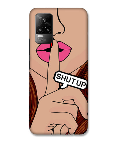 Shut Up | vivo Y73 Phone Case