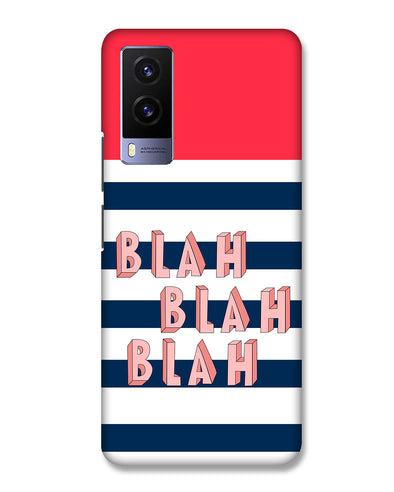 BLAH BLAH BLAH | Vivo V21e Phone Case