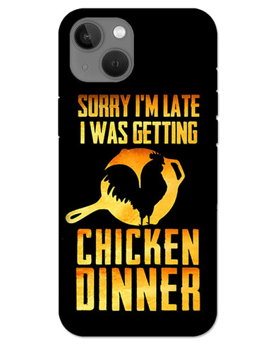 sorr i'm late, I was getting chicken Dinner | iphone 13 Phone Case