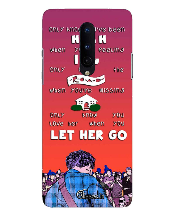 Let Her Go |  one plus 8 Phone Case