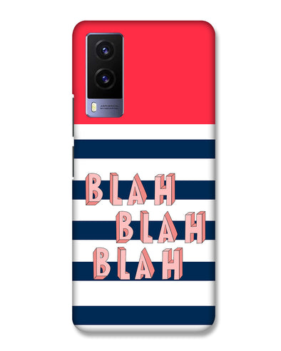 BLAH BLAH BLAH | Vivo V21e Phone Case