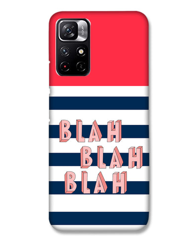 BLAH BLAH BLAH | Redmi Note 11T 5G Phone Case