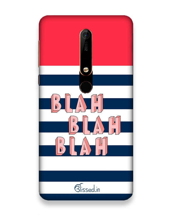 BLAH BLAH BLAH  |  Nokia 6.1 Phone Case