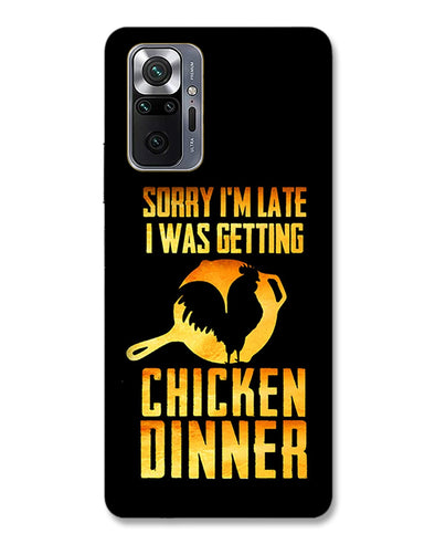 sorr i'm late, I was getting chicken Dinner | Redmi Note 10 Pro Max Phone Case