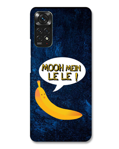 Mooh mein le le | Redmi Note 11 Phone case