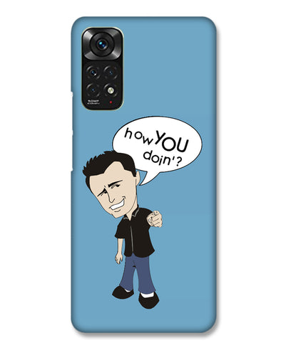 How you doing | Redmi Note 11  Phone Case