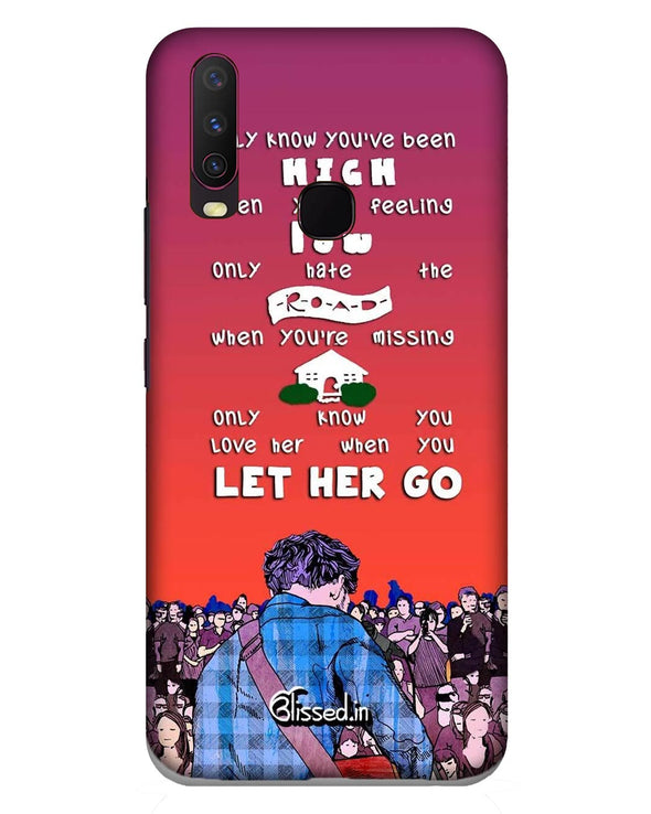 Let Her Go  |  Vivo Y17  Phone Case