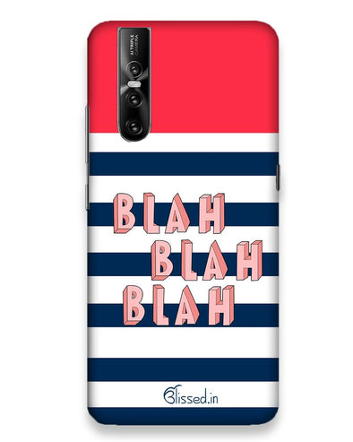 BLAH BLAH BLAH |   Vivo V15 Pro Phone Case