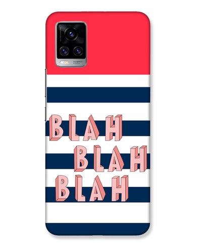 BLAH BLAH BLAH | Vivo V20 Pro Phone Case