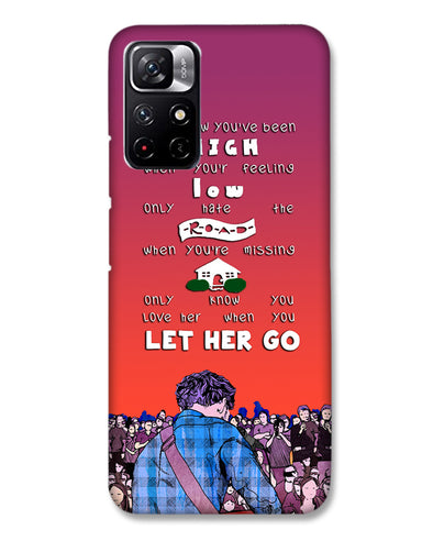 Let Her Go | Redmi Note 11T 5G Phone Case