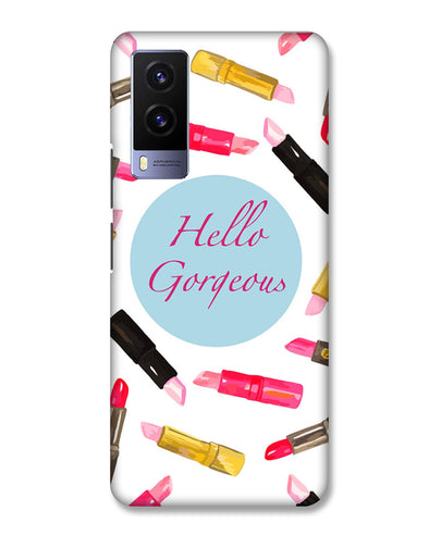 hello gorgeous | Vivo V21e Phone Case
