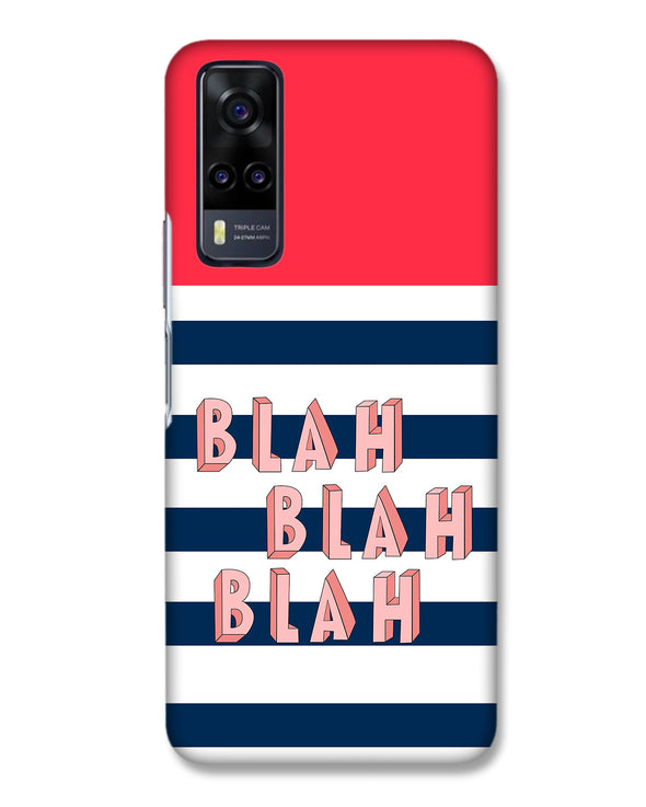 BLAH BLAH BLAH | Vivo Y31  Phone Case