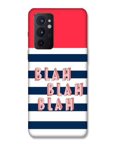 BLAH BLAH BLAH | OnePlus 9RT Phone Case
