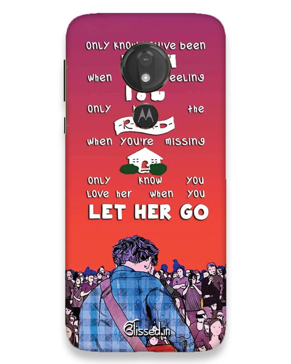 Let Her Go | moto g7 power Phone Case