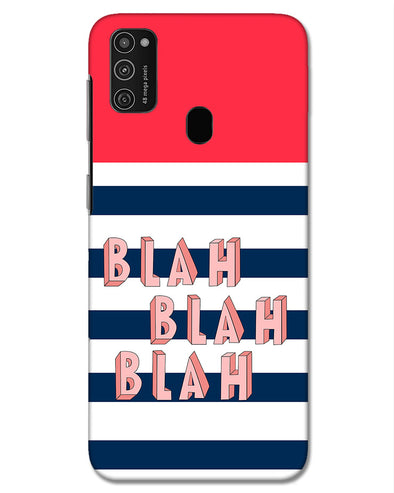 BLAH BLAH BLAH | Samsung Galaxy M21 Phone Case